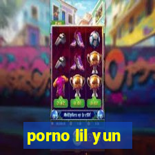 porno lil yun